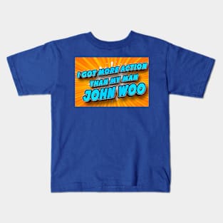 I Got Action Kids T-Shirt